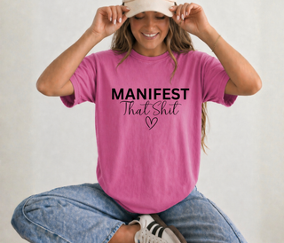Manifest That Shit Comfort Colors Tee