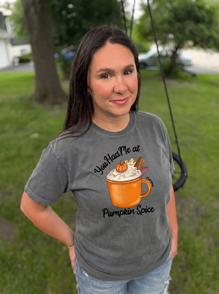 You Had Me at Pumpkin Spice Tee