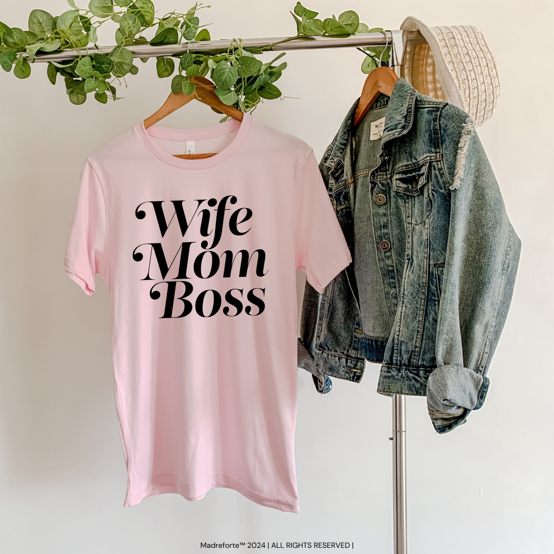 Wife, Mom, Boss | T-Shirt MadreForte LLC