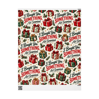 I bought you something act surpised Christmas Wrapping Paper
