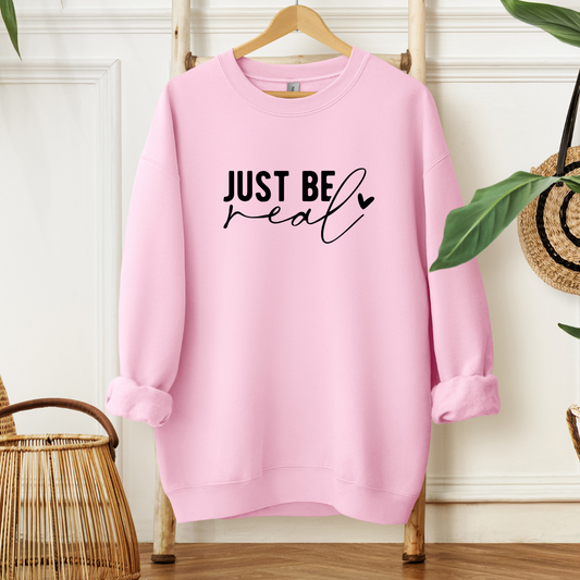 Just Be Real- Sweater