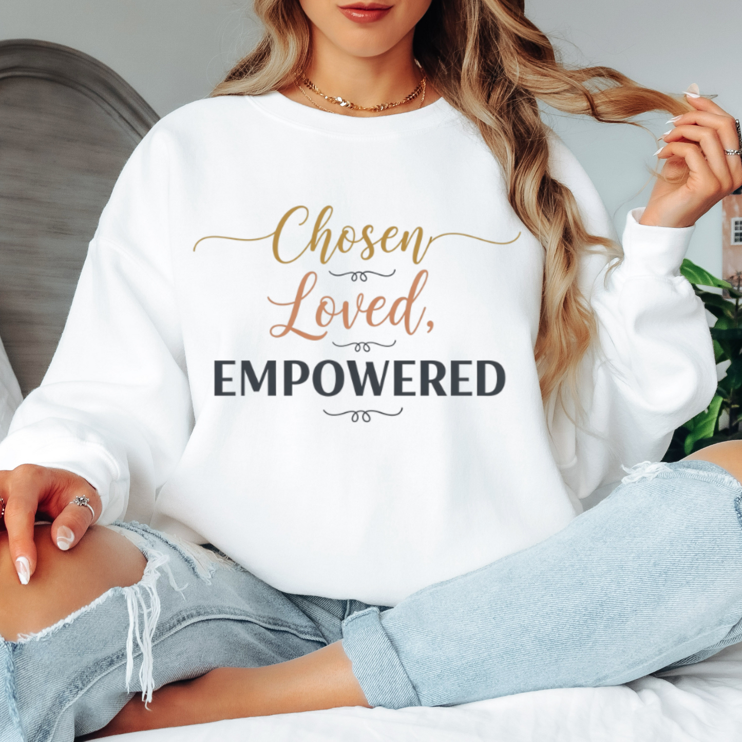 Chosen, Loved, Empowered Sweatshirt