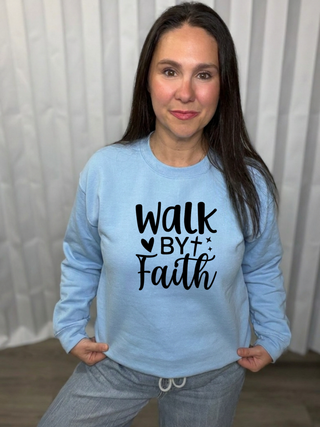 Walk By Faith Sweatshirt