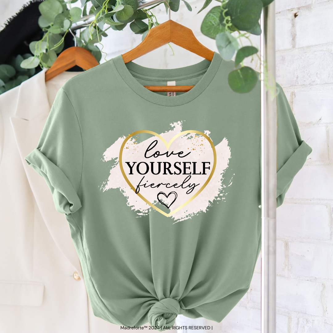 Love Yourself Fiercely | T-Shirt MadreForte LLC