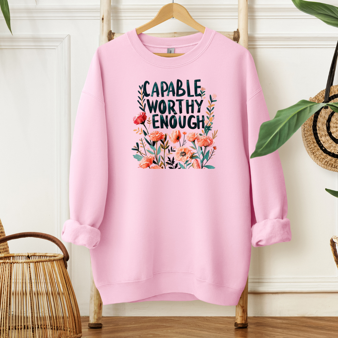 Capable Worthy Enough | Sweatshirt