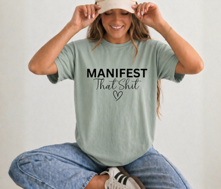 Manifest That Shit Comfort Colors Tee