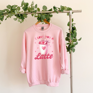Love You a Latte |T-Shirt or Sweatshirt
