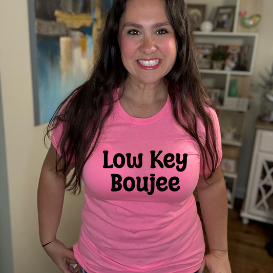 Low Key Boujee Tee