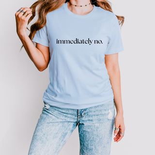 Immediately No. T Shirt