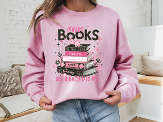 Maybe books are addicted to me Sweatshirt | Tee