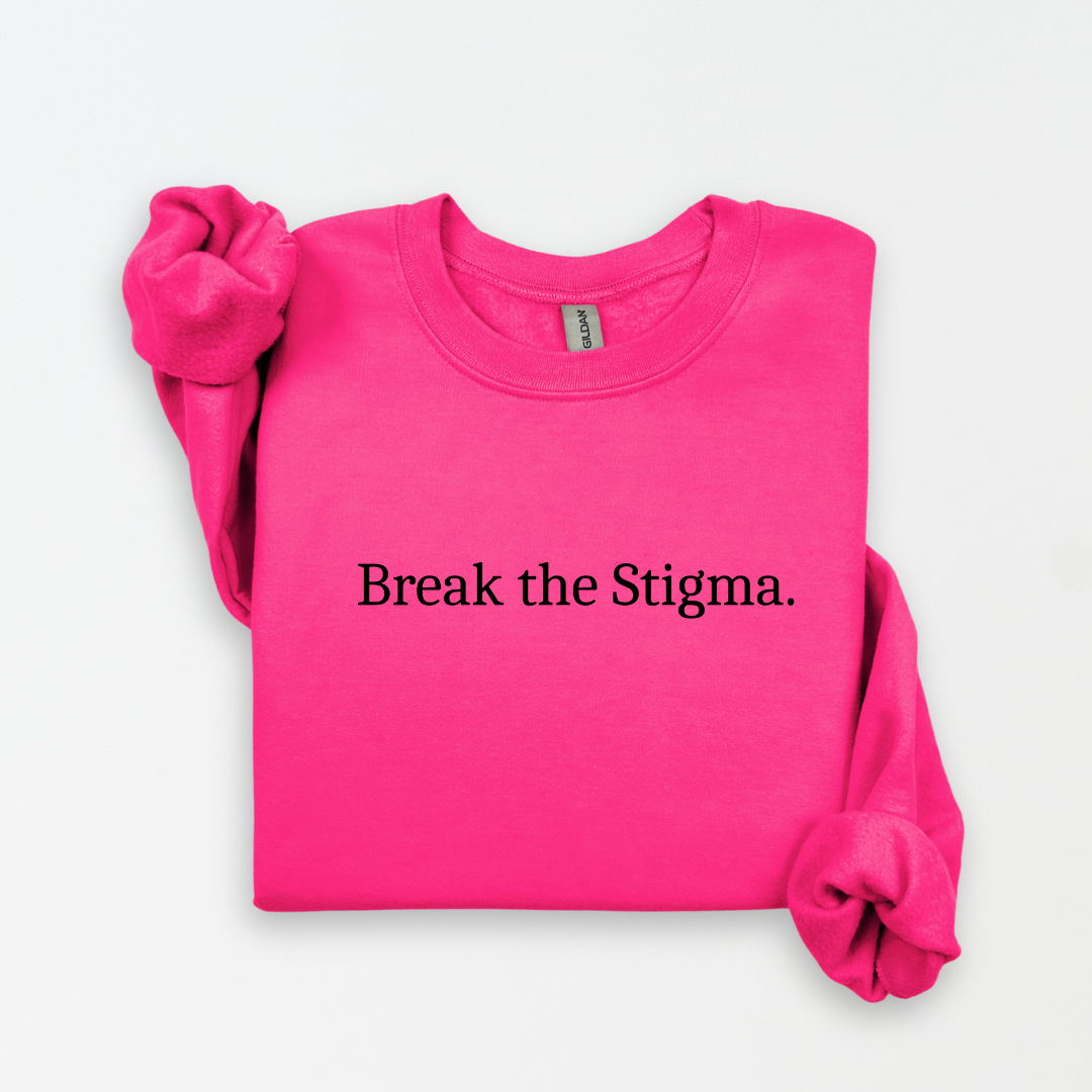 Break The Stigma sweatshirt