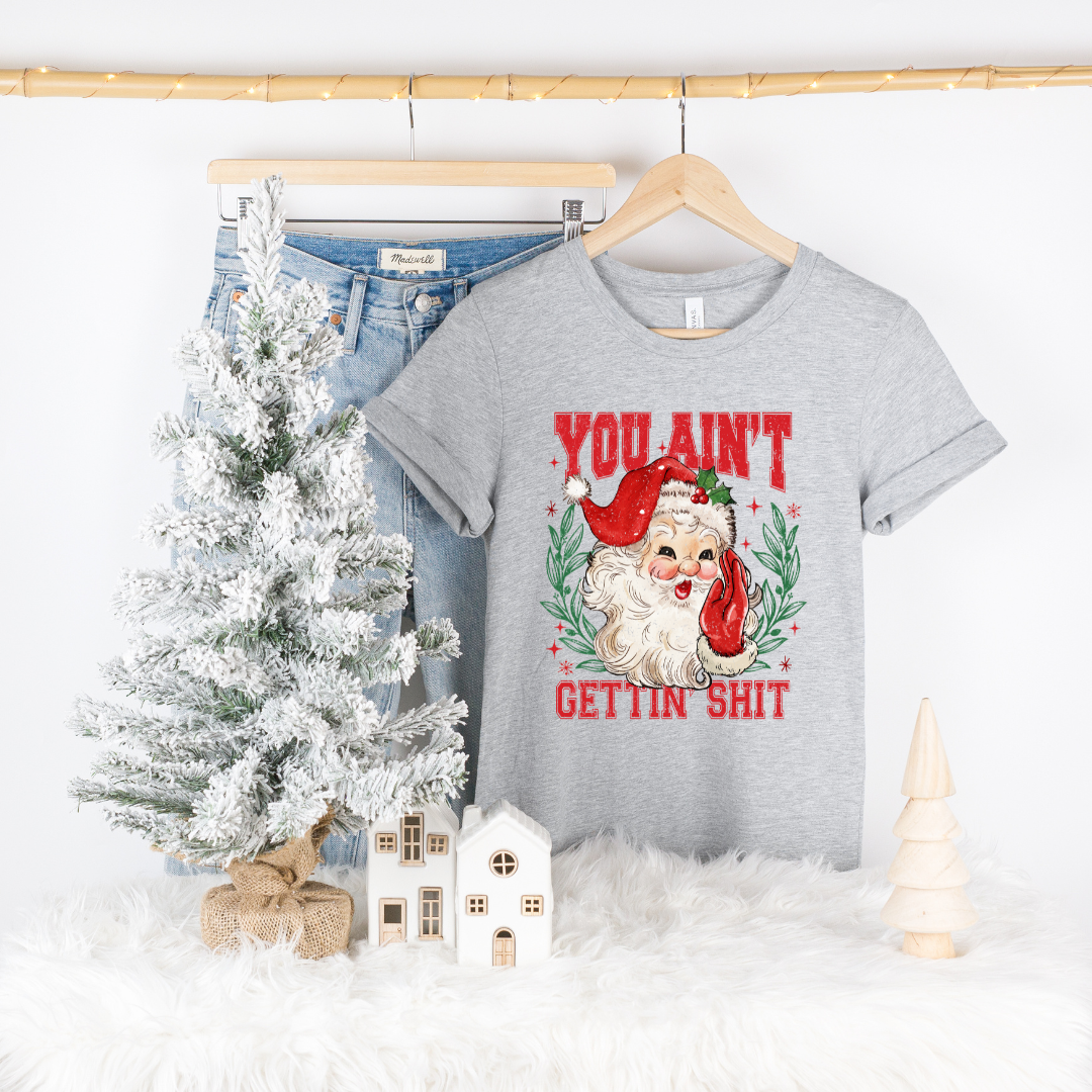 You Ain't Getting $hit T-Shirt