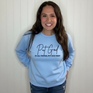 Put God First Sweatshirt