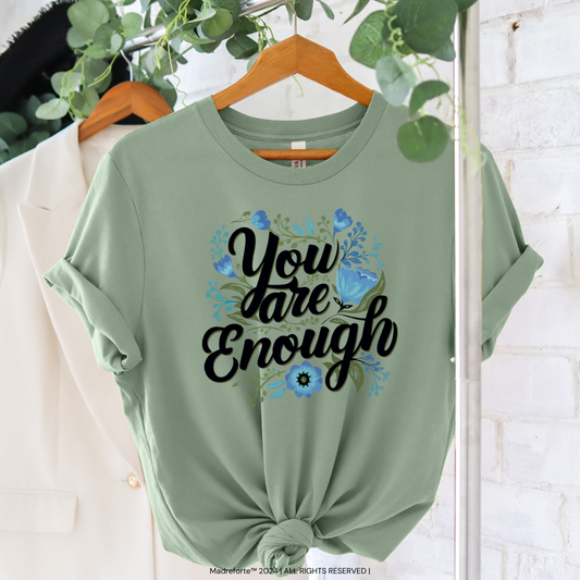 You are Enough | T-Shirt