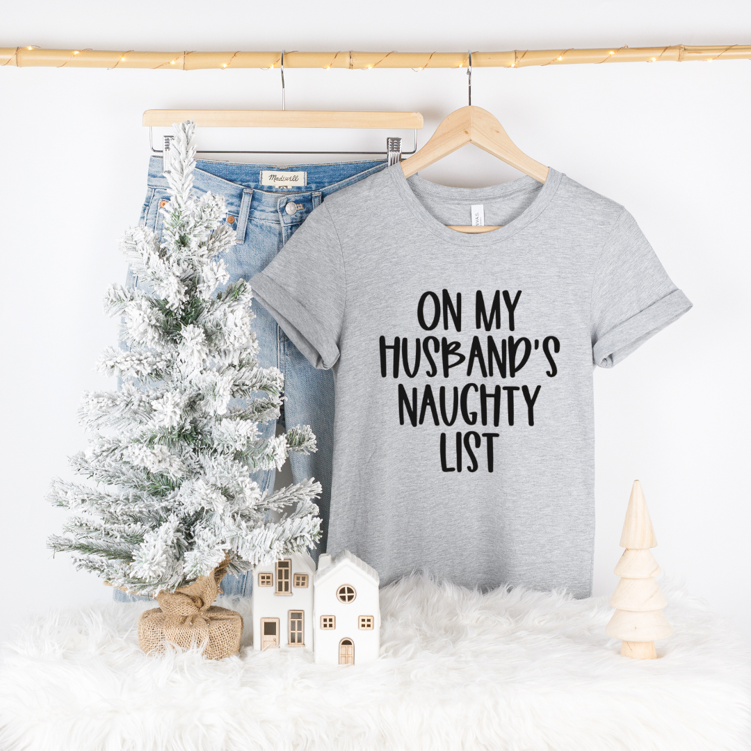 On My Husbands Naughty List  T-Shirt
