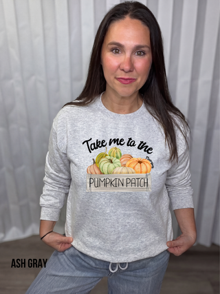 Take me to the Pumpkin Patch Sweatshirt