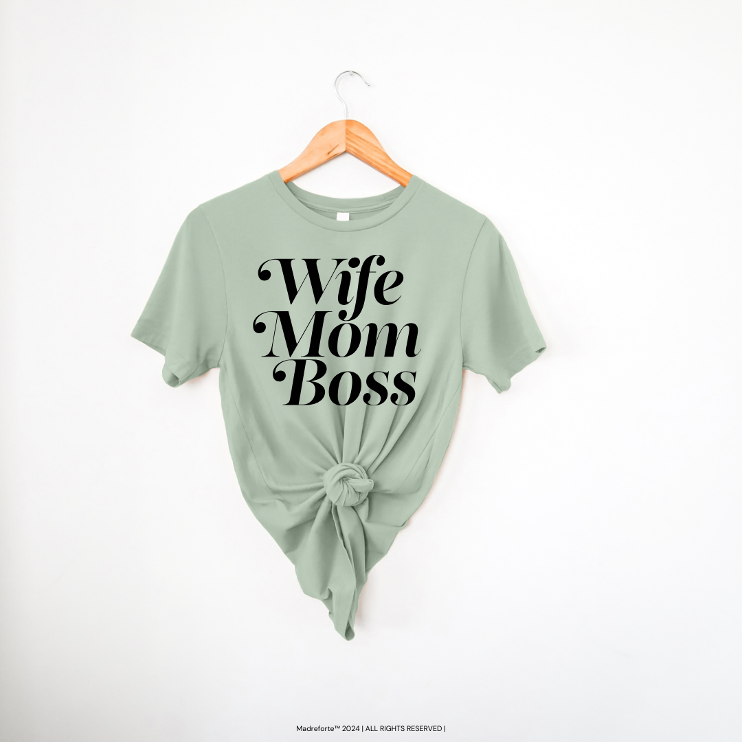 Wife, Mom, Boss | T-Shirt MadreForte LLC