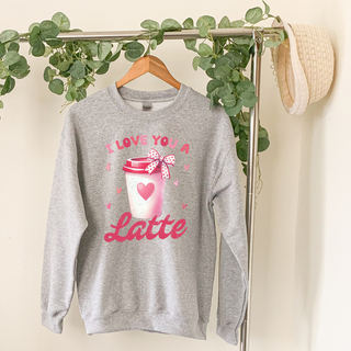 Love You a Latte |T-Shirt or Sweatshirt
