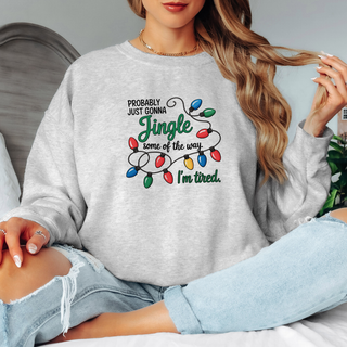 Probably Just Gonna Jingle Some of The Way sweatshirt