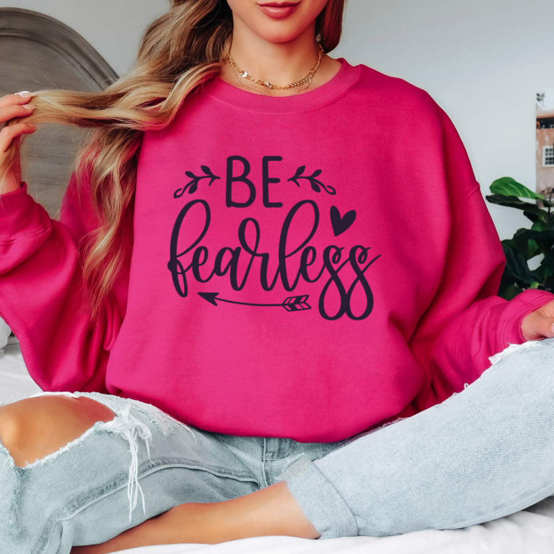 Be Fearless Sweatshirt