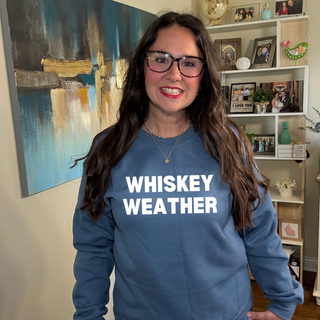 Whiskey Weather Sweatshirt
