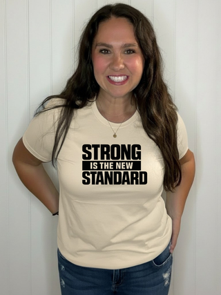 Strong is the new standard Tee