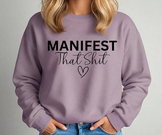 Manifest That Shit Sweatshirt