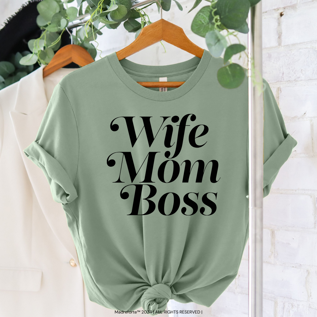 Wife, Mom, Boss | T-Shirt MadreForte LLC