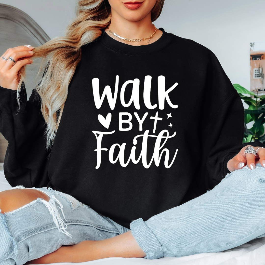 Walk By Faith Sweatshirt