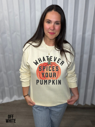 Whatever Spices Your Pumpkin Sweatshirt