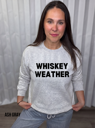 Whiskey Weather Sweatshirt