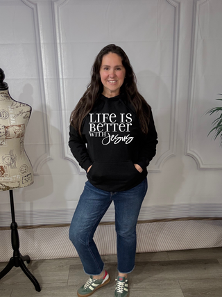 Life Is Better With Jesus Hoodie