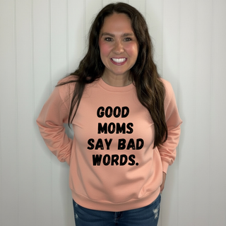 Good Moms Say Bad Words Sweatshirt
