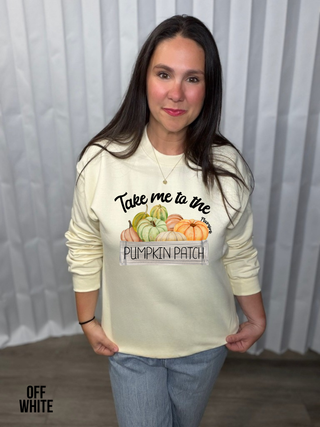 Take me to the Pumpkin Patch Sweatshirt