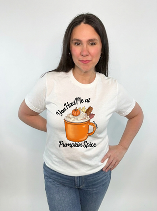 You Had Me at Pumpkin Spice Tee