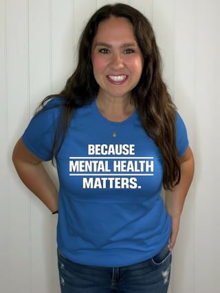 Because Mental Health Matters T-Shirt