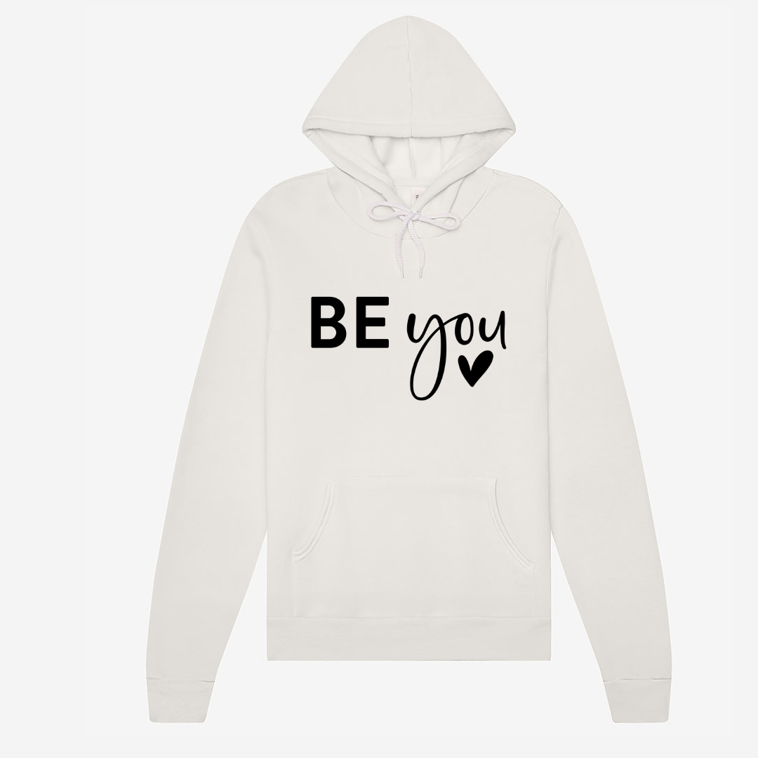 Be You! | Sweatshirt or Hoodie