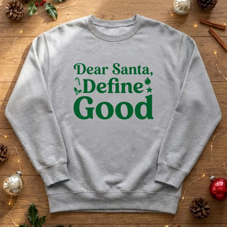 Dear Santa Define Good Graphic Crew Sweatshirt