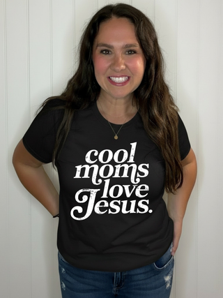 Cool Moms Love Jesus Tee