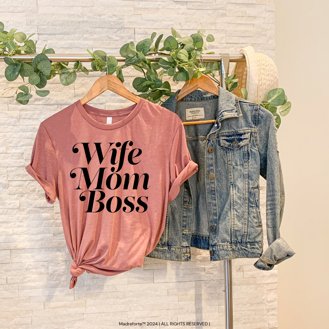 Wife, Mom, Boss | T-Shirt MadreForte LLC