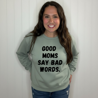 Good Moms Say Bad Words Sweatshirt