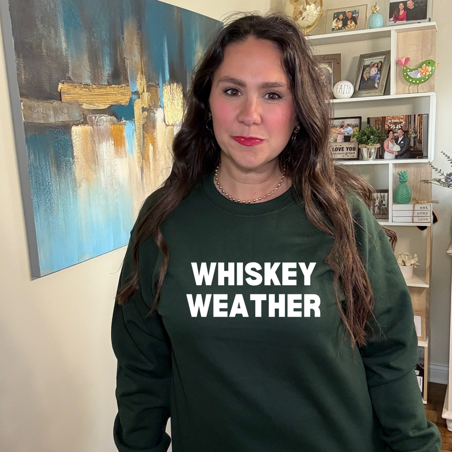 Whiskey Weather Sweatshirt
