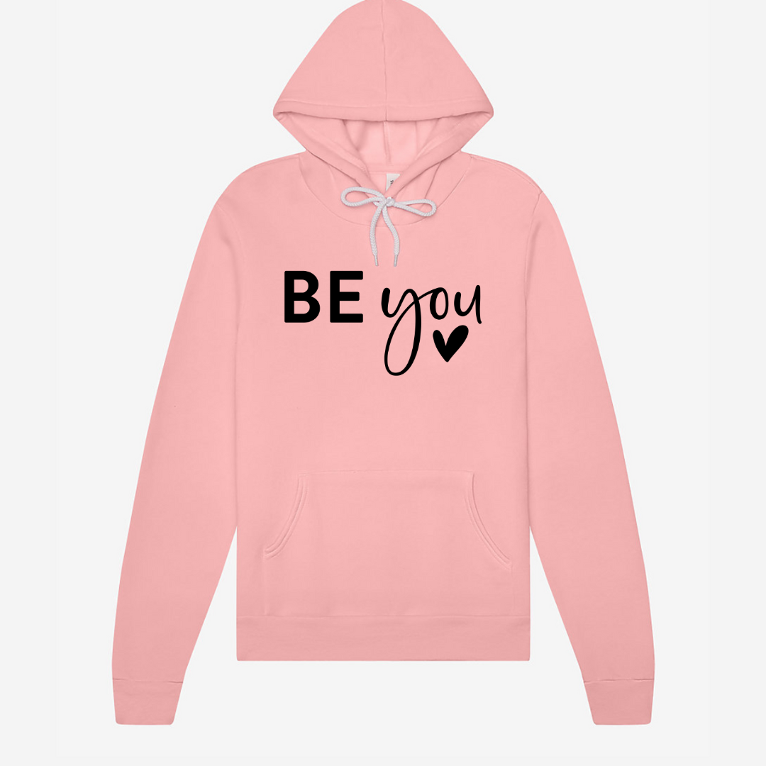 Be You! | Sweatshirt or Hoodie