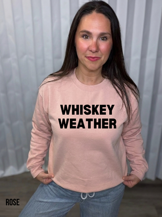 Whiskey Weather Sweatshirt