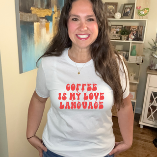 Coffee is my love language Tee
