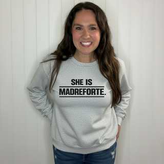 She is MadreForte Sweatshirt