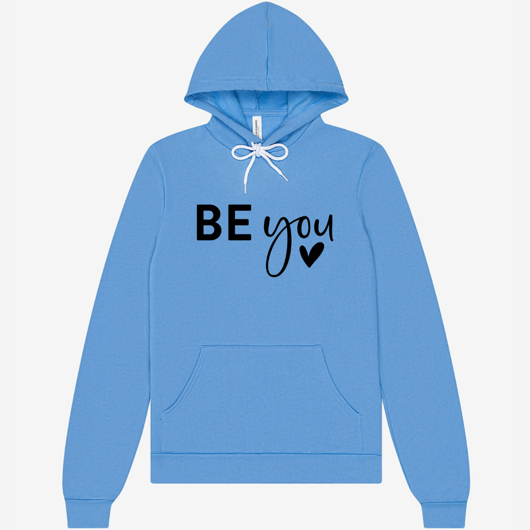 Be You! | Sweatshirt or Hoodie