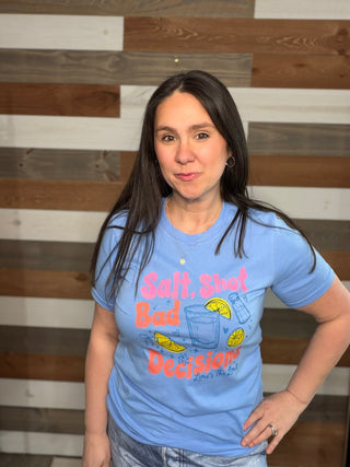 Salt,Shot,Bad Decisions Tee