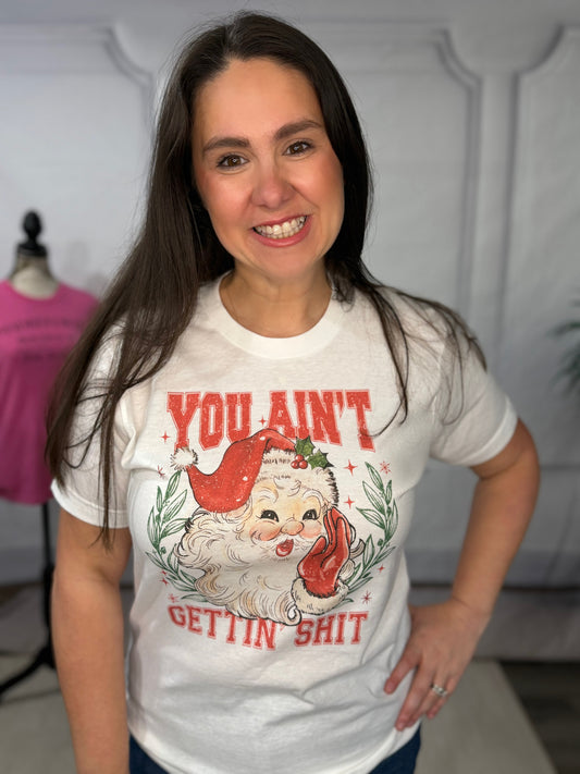 You Ain't Getting $hit T-Shirt