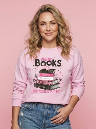 Maybe books are addicted to me Sweatshirt